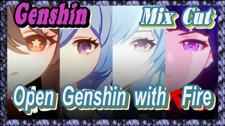 [Genshin  Mix Cut]  Open Genshin with [Fire]