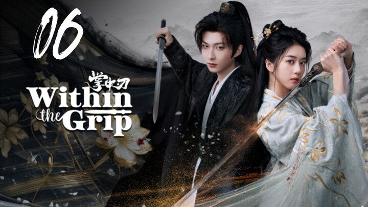 🇨🇳𝙴𝙿. 6 𝚆𝙸𝚃𝙷𝙸𝙽 𝚃𝙷𝙴 𝙶𝚁𝙸𝙿 (2026) | 𝙴𝙽𝙶 𝚂𝚄𝙱 | 𝚁𝚘𝚖𝚊𝚗𝚌𝚎/𝙳𝚛𝚊𝚖𝚊