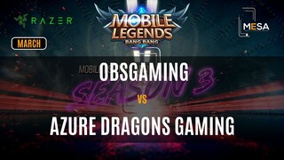 MeSA Season 3 Mobile Legends March: OBSGAMING VS AZURE DRAGONS GAMING