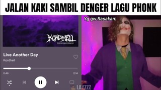 Yg gw Rasakan ketika Jalan Kaki Sambil denger Lagu Phonk...😈