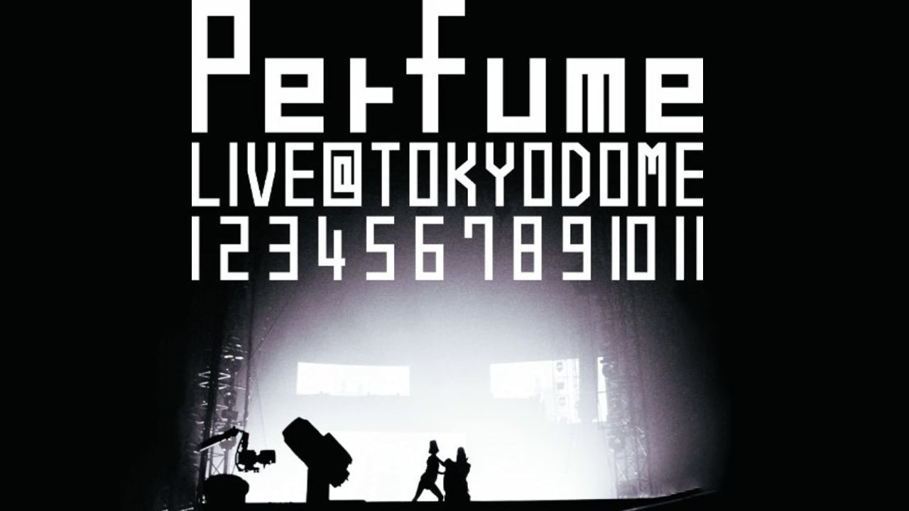 Perfume - Live at Tokyo Dome '1 2 3 4 5 6 7 8 9 10 11' [2010.11.03