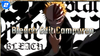 Edit Campuran Epik, Masa Mudaku Kembali Lagi | BLEACH_2