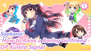 OP Kuniro Signal | Saekano: How to Raise a Boring Girlfriend_1