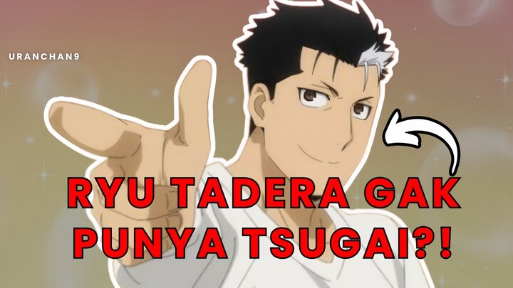 Alasan Kenapa Ryu Tadera Gak Punya Tsugai!? 🤔 | Anime Yomi no Tsugai