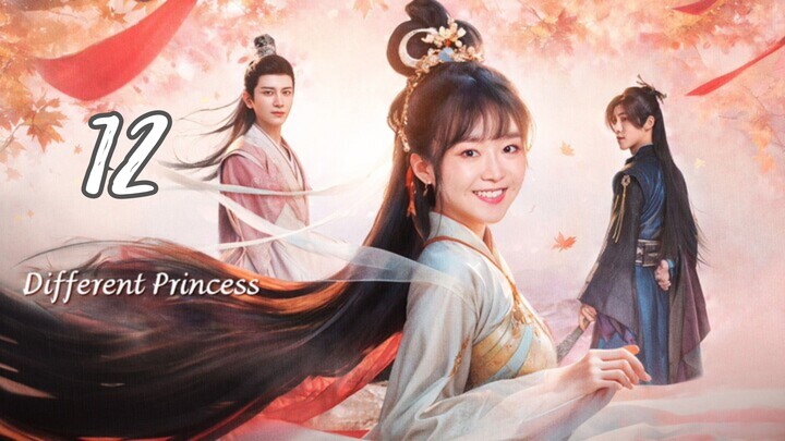 🇨🇳Ep.12 Different Princess (2024) [EngSub]