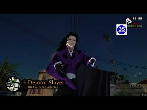 3 DEMON SLAYER RIGG GTA SAN ANDREAS !