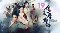 Heavenly Sword Dragon Slaying Saber (Chinese) Episode 19 2019 720P English sub