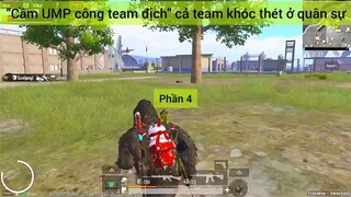 Cầm UMP công team địch cả team khóc thét ở quân sự #4