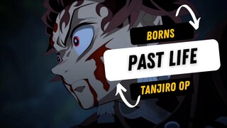 Borns-Past Life by Tanjiro Over Power [AMV]