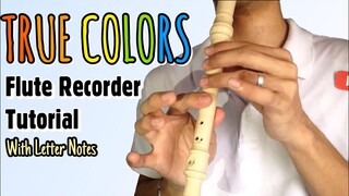 TRUE COLORS (Flute Recorder Tutorial Cover With Letter Notes) Justin Timberlake/Anna Kendrick