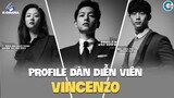 Profile của dàn diễn viên gây sốt trong phim Vincenzo của Song Joong Ki | KDrama | Ceeu