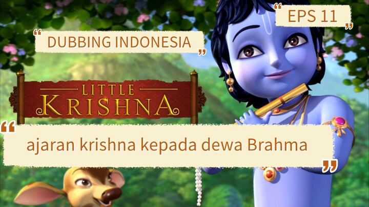 Little Krishna ajaran krishna kepada dewa Brahma || EPS 11