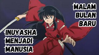 Rahasia Besar Inuyasha! Malam Bulan Baru Ubah Dia Jadi Manusia!