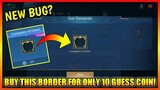 HOW TO BUY CONQUEROR OF DAWN BORDER FOR ONLY 10 GUESS COIN! NEW BUG IN MOBILE LEGENDS 2021