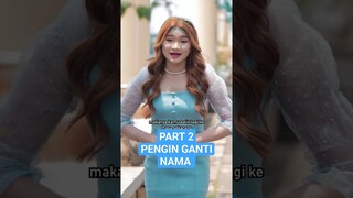 Part 2 Pengin Ganti Nama #shorts #drama #dramapendek