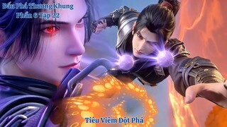 🌟 Đấu Phá Thương Khung Phần 6 Tập 22 Vietsub Thuyết Minh Full