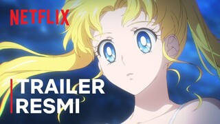 Pretty Guardian Sailor Moon Cosmos The Movie | Trailer Resmi | Netflix