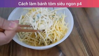 Cách làm bánh tôm siêu ngon p4