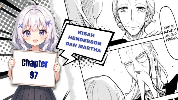 KISAH HENDERSON DAN MARTHA - SPY X FAMILY CHAPTER 97