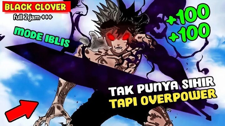 DIREMEHIN KARENA TAK PUNYA SIHIR PADAHAL RAJA IBLISPUN TUNDUK PADANYA. ANIME BLACK CLOVER Full 2 jam