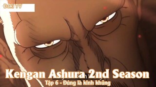 Kengan Ashura 2nd Season Tập 6 - Đúng là kinh khủng
