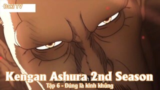 Kengan Ashura 2nd Season Tập 6 - Đúng là kinh khủng