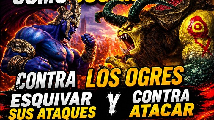 COMO JUGAR CONTRA LOS OGRES ESQUIVAR SUS ATAQUES Y CONTRA ATACAR.