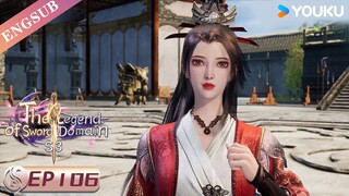 【The Legend of Sword Domain】EP106 | Chinese Fantasy Anime | YOUKU ANIMATION