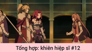 Tổng hợp: khiên hiệp sĩ p12