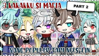 3 Kakakku Si Mafia Yang Populer Tapi Ngeselin|Part 2| Gacha Life Indonesia | GLMM Indonesia