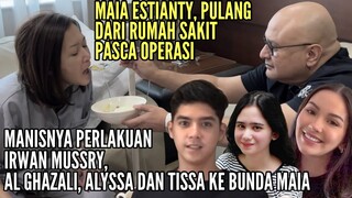 MAIA ESTIANTY PULANG DARI RS, AL GHAZALI BIKIN MASAKAN SPESIAL, TISSA DAN ALYSSA JUGA MENJENGUK.