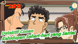 [Detective Conan] Kehidupan Sehari-hari Conan yang Santai_3