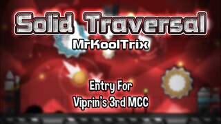 (GD) Solid Traversal by MrKoolTrix (me) [Viprin MCC 3 Entry]