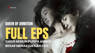 QUEEN OF AMBITION | FULL HD | EPISODE 1-24 (TAMAT)