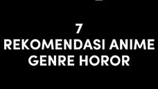 Kalo ngak berani jangan nonton || 7 REKOMENDASI ANIME GENRE HOROR