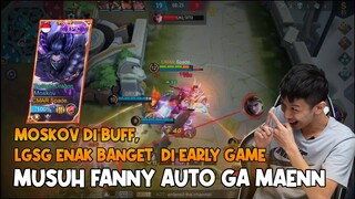 MOSKOV DI BUFF!! EARLY GAMENYA JADI KUAT BOSS!! FANNY AUTO GA MAEN DI GAME INI