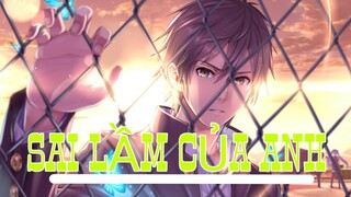 [AMV] Sai Lầm Của Anh