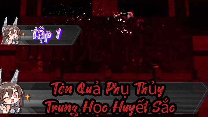 Tôn Quả Phụ Thùy // tập 1//Tôn Quả Phụ Thủy - Trung Học Huyết Sắc [//] Thiên môn sub