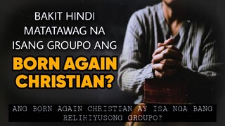 ‼️ Bakit Hindi Born Again Christian Ang Tawag Sa Mga Unang Alagad?❗