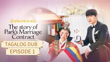 The story of park's marriage Contract / TAGALOG DUB / EPISODE 1