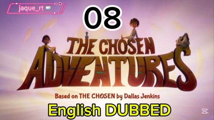 Title: The Chosen adventure / English dubbed |  episode 08