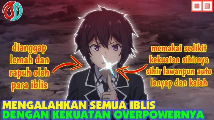 DENGAN MUDAH MENGALAHKAN PARA IBLIS DENGAN KEKUATAN OVERPOWERNYA - alur cerita anime Shikkakumon