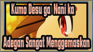 [Kumo Desu ga, Nani ka?] Adegan Sangat Menggemaskan