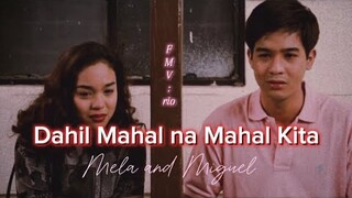 Miguel and Mela | Dahil Mahal na Mahal Kita | Fanmade Music Video | rio.