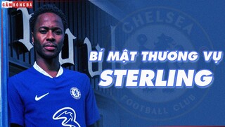 ĐẰNG SAU THƯƠNG VỤ Sterling đến Chelsea: Bí mật và NHỮNG ẨN KHUẤT?