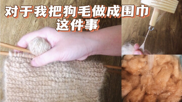 About me turning dog fur into a scarf!