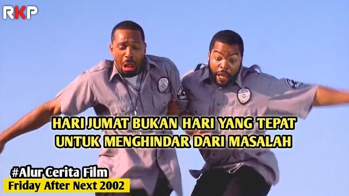 MASALAH MEREKA HANYA DI HARI JUMAT | Alur Cerita Film Friday After Next 2002