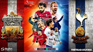 NGOẠI HẠNG ANH | Liverpool vs Tottenham (1h45 ngày 8/5) trực tiếp K+SPORTS 1. NHẬN ĐỊNH BÓNG ĐÁ ANH