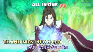 ALL IN ONE | “Thánh Lươn Lẹo Tập Tành Tu Tiên” P5 | Review Phim Anime Hay Tóm Tắt Phim Anime Hay