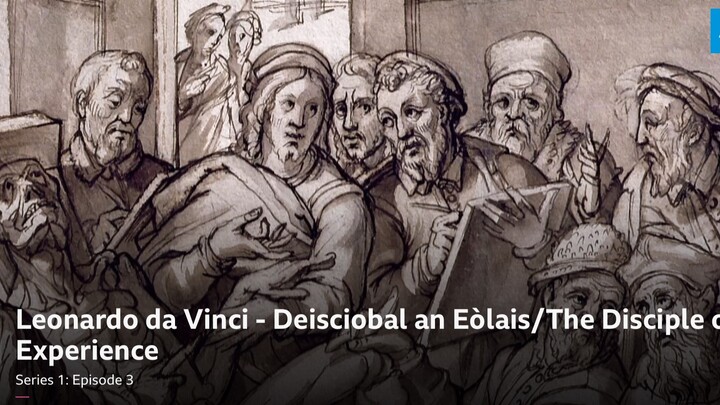 Leonardo da Vinci - Deisciobal an EòlaisThe Disciple of Experience, Series 1, Part 3